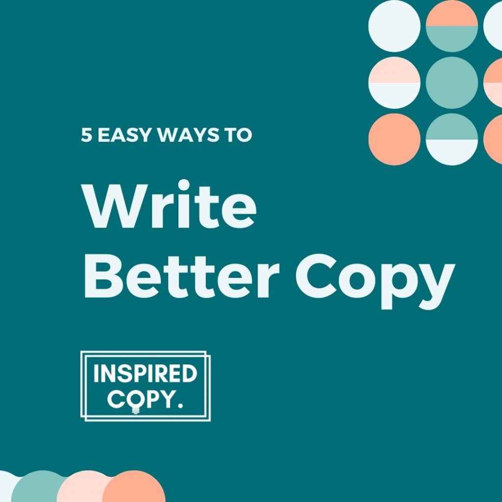 5 easy ways to write better copy